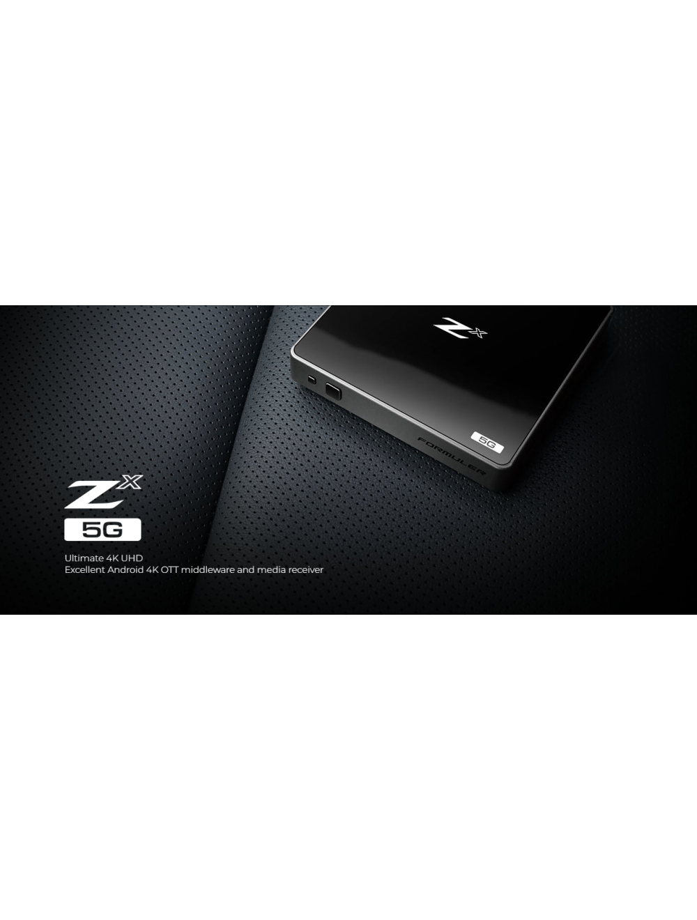 Formuler ZX 5G - 4K WiFi IPTV OTT Bluetooth Android Media Player